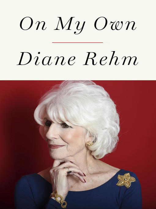 Title details for On My Own by Diane Rehm - Available